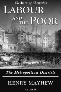 Labour and the Poor Volume IV - The Metropolitan Districts eBook Cover